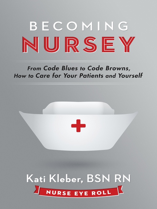 Title details for Becoming Nursey by Kati Kleber BSN RN - Wait list